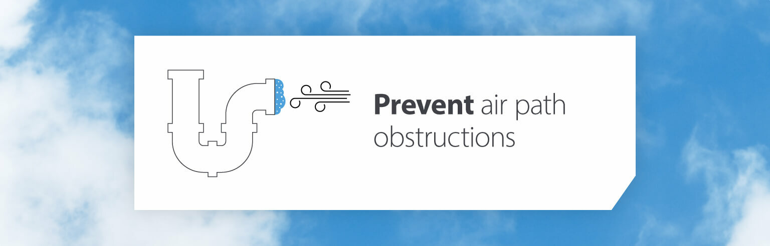 Prevent air path obstructions